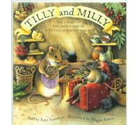 Tilly and Milly. The Story of the Town Mouse and the Country Mouse.