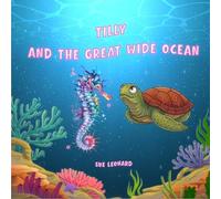 Tilly and the Great Wide Ocean (Tilly the Turtle Series)
