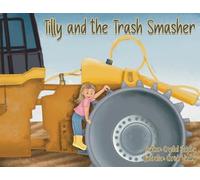 Tilly and the Trash Smasher