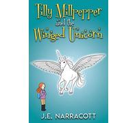 Tilly Millpepper and the Winged Unicorn