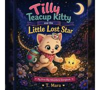 Tilly Teacup Kitty and the Little Lost Star (Tilly Teacup Kitty Adventures)