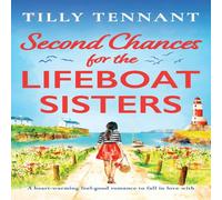 Tilly Tennant Second Chances for the Lifeboat Sisters: A heart-warming feel-good Tilly Tennant Multicolor