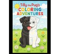 Tilly The Pug Coloring Adventures