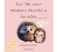 Tilly the Quilly Hedgehog Becomes A Big Sister
