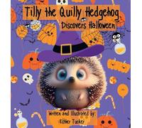 Tilly the Quilly Hedgehog Discovers Halloween