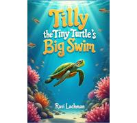 Tilly the Tiny Turtle's Big Swim