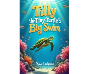 Tilly the Tiny Turtle's Big Swim