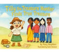 Tilly the Treasure Hunter Finds True Treasure