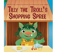 Tilly the Troll's Shopping Spree: An Enchanted Rainbow Realm Book: 4