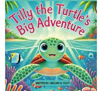 Tilly the Turtle's Big Adventure