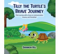 TiLLY THE TURTLE'S BRAVE JOURNEY