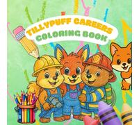 Tillypuff Careers - Coloring Book: Cute Animals Exploring Fun Professions! For Kids Ages 3-6