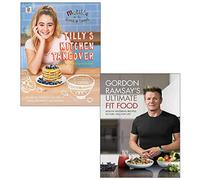 Tillys Kitchen Takeover, Gordon Ramsays Ultimate Fit Food 2 Books Collection Set