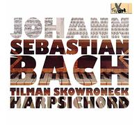 Tilman Skowroneck - Johann Sebastian Bach: English Suite VI & Other Works