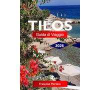 Tilos Guida di viaggio 2026: Esplora l'isola nascosta del Dodecaneso greca con spiagge incontaminate, riserve faunistiche e autentici rifugi egeosi