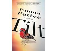 Tilt : a Novel - NEW Emma Pattee 2025