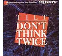 Tilt - Don't think twice ('Der Experte', 1988) / Vinyl single [Vinyl-Single 7'']