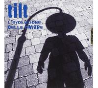 Tilt - L'evoluzione Delle Ombre