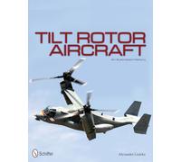 Tilt Rotor Aircraft: An Illustrated History