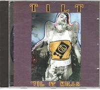 Tilt - Til It Kills