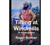 Tilting at Windmills: An Autobiography