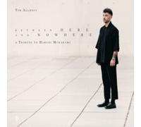 Tim Allhoff: Between Here and Nowhere: A Tribute to Haruki Murakami