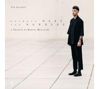 Tim Allhoff : Tim Allhoff: Between Here and Nowhere: A Tribute to Haruki