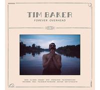 Tim Baker - Forever Overhead