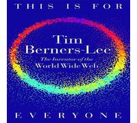 Tim Berners-Lee This Is for Everyone Hardcover Book Tim Berners-Lee Multicolor