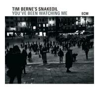 Tim Berne's Snakeoil You've Been Watching Me (CD) Album (US IMPORT)