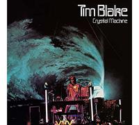 Tim Blake - Crystal Machine (Remastered & Expanded Edition)