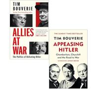 Tim Bouverie Collection 2 Books Set (Allies at War the Politics of Defeating Hitler & Appeasing Hitler)