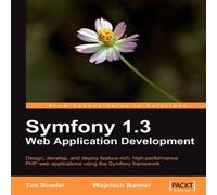 Tim Bowler Symfony 1.3 Web Application Development Paperback Book Tim Bowler Multicolor