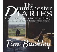 Tim Buckley The Drumchester Diaries: The extraordinary in the ordinary. A Tim Buckley Multicolor