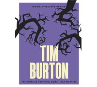Tim Burton : The Complete Unofficial Guide