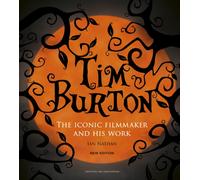 Tim Burton : The Iconic Filmmaker and His Work