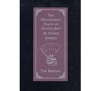Tim Burton The Melancholy Death of Oyster Boy (Hardback)