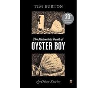 Tim Burton The Melancholy Death of Oyster Boy (Paperback)