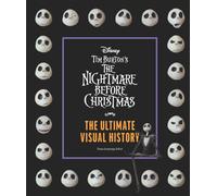 Tim Burton's The Nightmare Before Christmas: The Ultimate Visual History