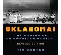 Tim Carter Oklahoma : The Making of an American Musical, Revised & Expanded Tim Carter Multicolor