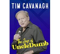 Tim Cavanagh: The Joys of Uncle Dumb