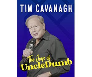 Tim Cavanagh: The Joys of Uncle Dumb