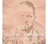 Tim Cheesebrow - Somebody, Somewhere