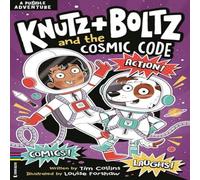 Tim Collins Knutz & Boltz & the Cosmic Code : A STEAM Puzzle Adventure Tim Collins Multicolor
