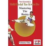 Tim Connolly's Gold Medal Tae Kwon Do 1 Mastering the Basics