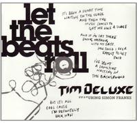 Tim Deluxe - Let The Beats Roll
