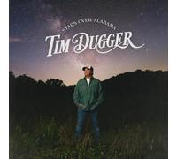 TIM DUGGER: STARS OVER ALABAMA - CD