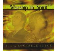 Tim Enloe & Rochelle - Worship in Spirit