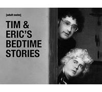Tim & Eric's Bedtime Stories Special