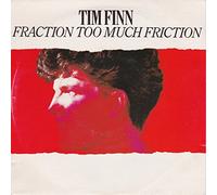 Tim Finn - Fraction too much friction (1983) / Vinyl single [Vinyl-Single 7'']